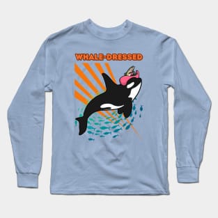 Whale-Dressed _  Funny Orca Long Sleeve T-Shirt